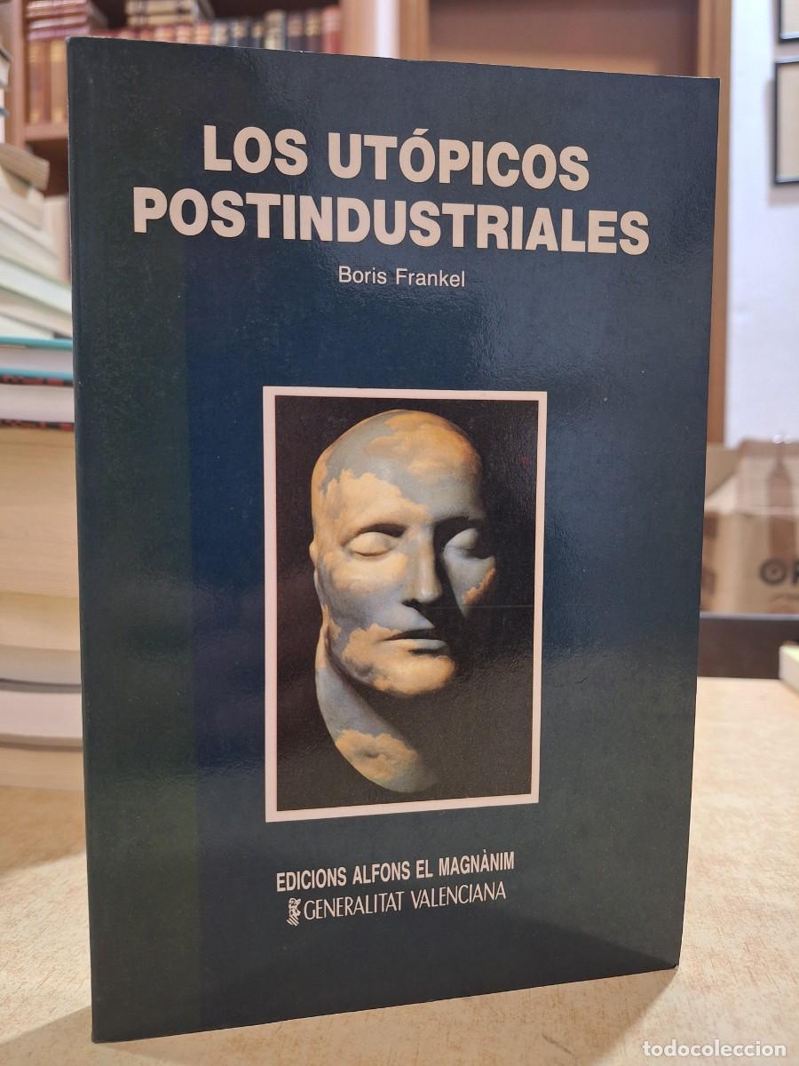 Libri di seconda mano: LOS UT&Oacute;PICOS POSTINDUSTRIALES. - FRANKEL, BORIS.