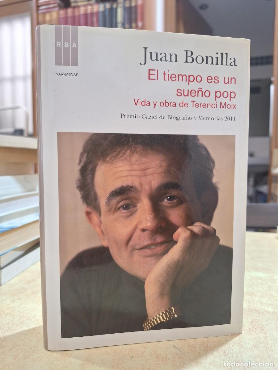 Livros em segunda m&atilde;o: EL TIEMPO ES UN SUE&Ntilde;O POP. Vida y obra de Terenci Moix. - BONILLA, JUAN.