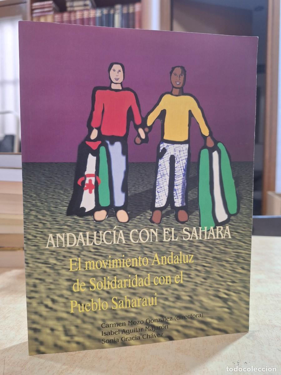 Libros: ANDALUC&Iacute;A CON EL SAHARA. El movimiento Andaluz de Solidaridad con el Pueblo Saharaui. - VV.AA.