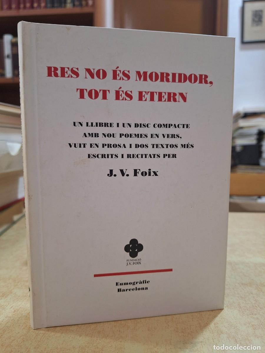 Libri di seconda mano: RES NO &Eacute;S MORIDOR, TOT &Eacute;S ETERN. - J. V. FOIX.