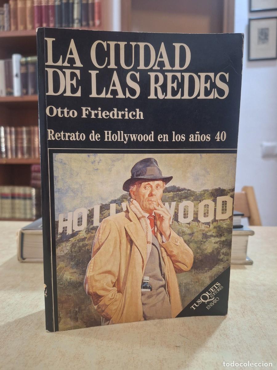 B&uuml;cher: LA CIUDAD DE LAS REDES. Retrato de Hollywood en los a&ntilde;os 40. - FRIEDRICH, OTTO.
