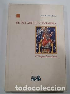 books: El Ducado de Cantabria - Jos&eacute; Ram&oacute;n Saiz