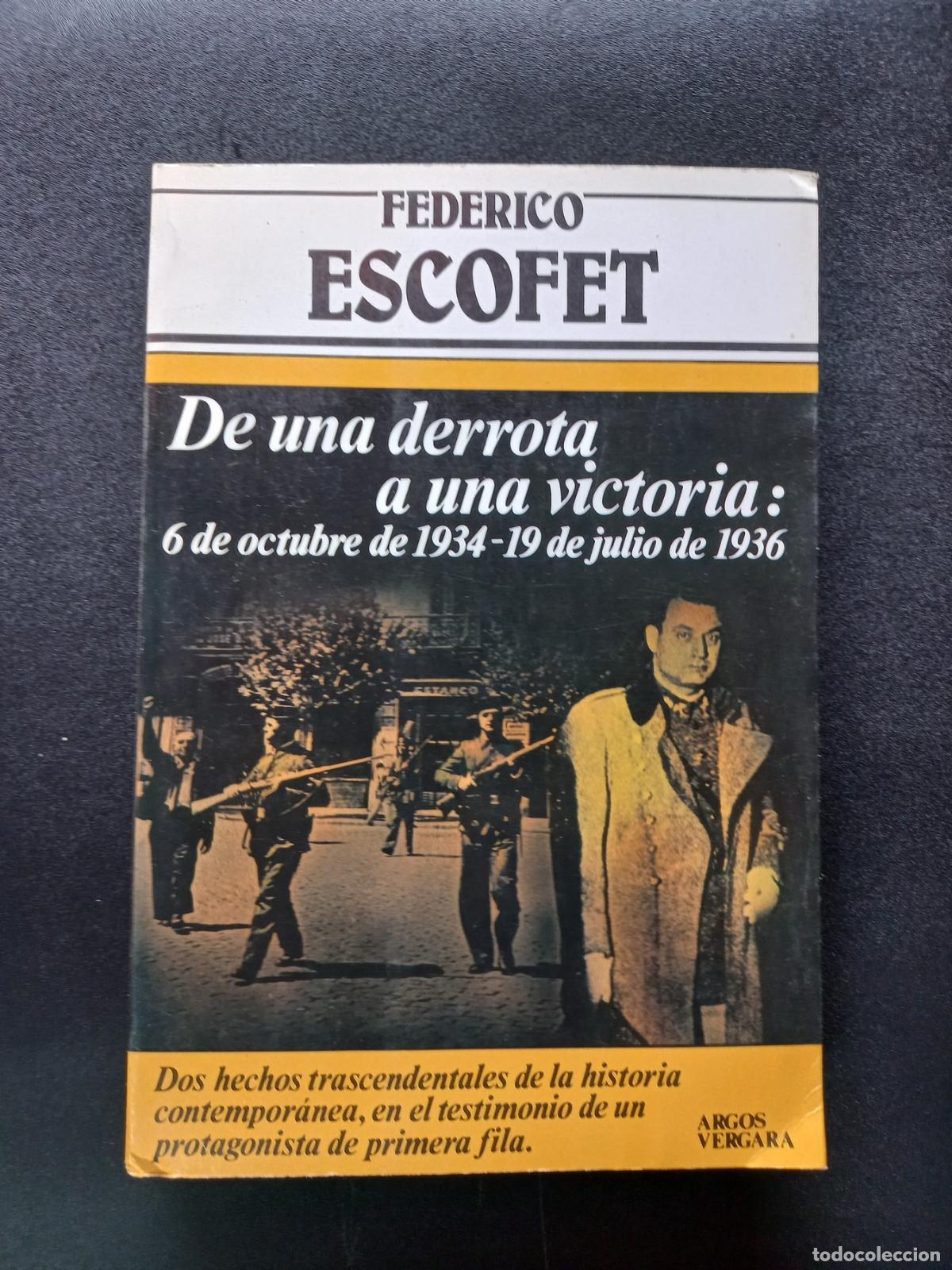 books: Federico Escofet - De una derrota a una victoria. 6 de octubre de 1934-19 de julio de 1936