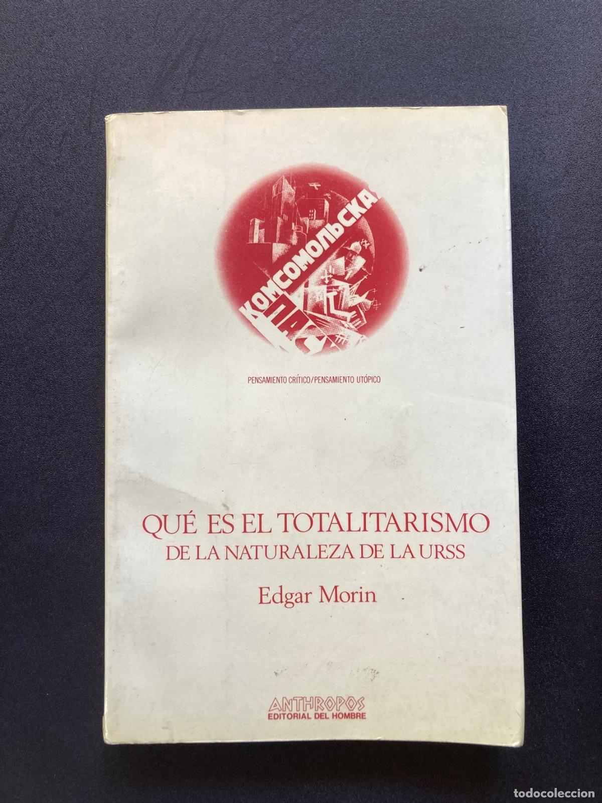 B&uuml;cher: Edgar Morin - Qu&eacute; es el totalitarismo. De la naturaleza de la URSS