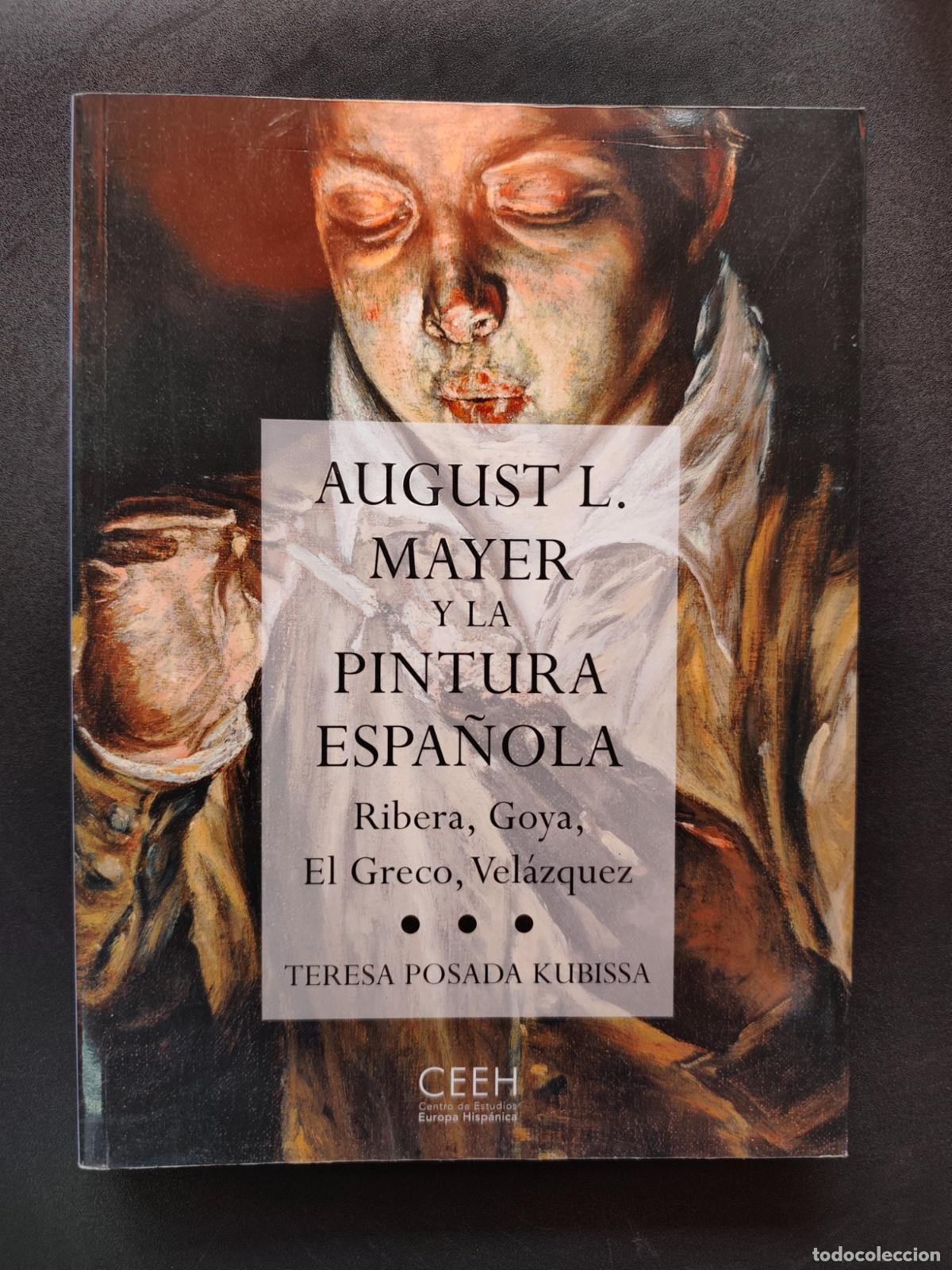 Libros: Teresa Posada Kubissa - August L. Mayer y la pintura espa&ntilde;ola. Ribera, Goya, El Greco, Vel&aacute;zquez.