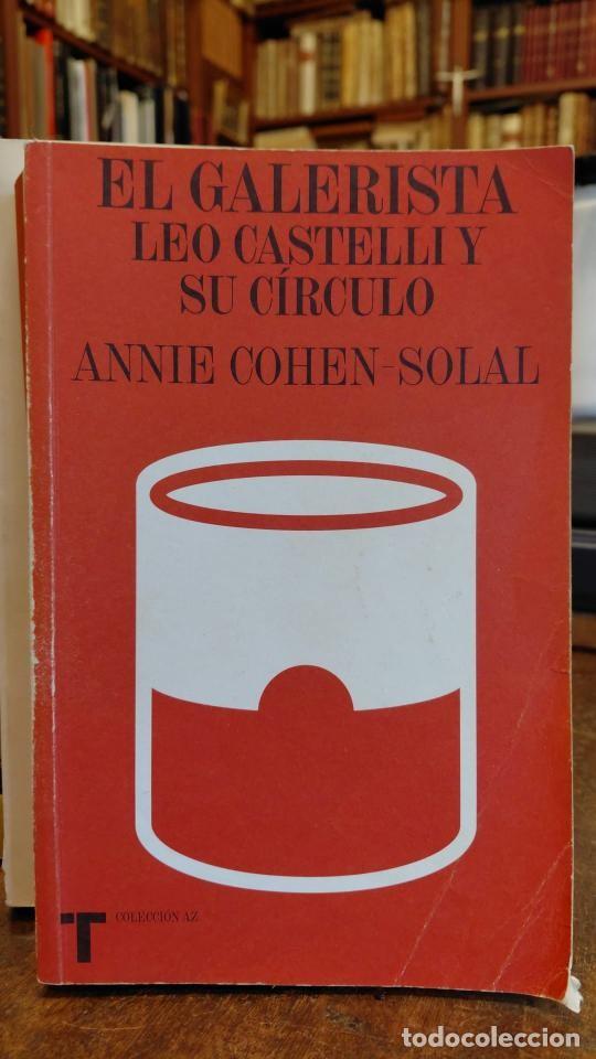 Libros: EL GALERISTA. LEO CASTELLI Y SU CIRCULO. - COHEN-SOLAL, Annie.