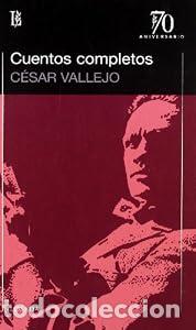 Libros: Cuentos completos. Estudio preliminar de Guillermo Garc&iacute;a - C&eacute;sar Vallejo