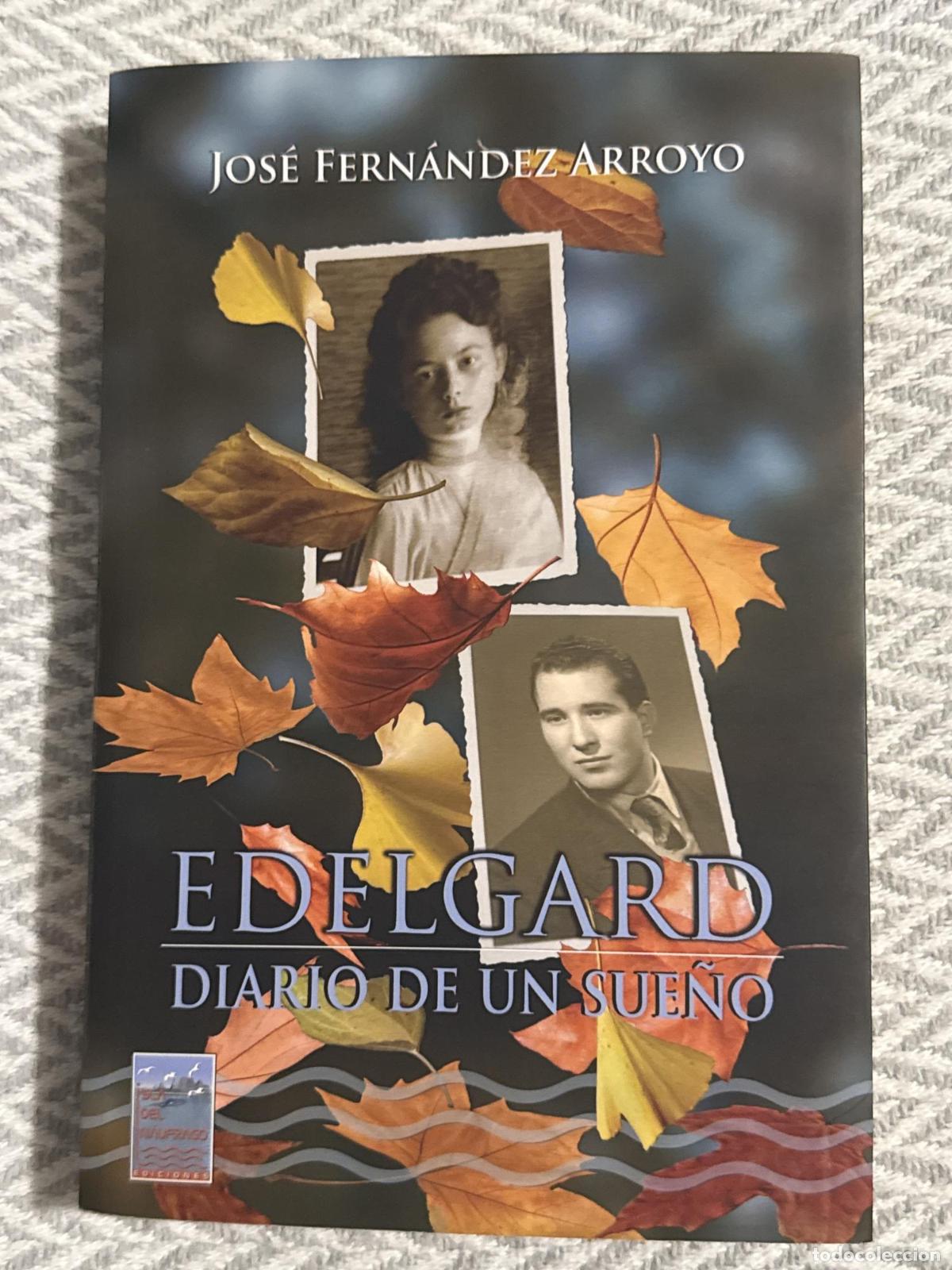 B&uuml;cher: Edelgard. Diario de un sue&ntilde;o 1948-1953 - Jos&eacute; Fern&aacute;ndez-Arroyo de Sim&oacute;n