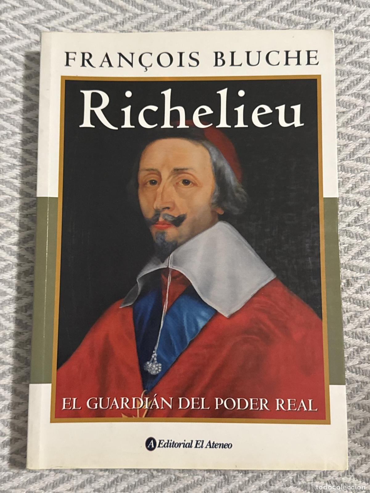 Libros: Richelieu. El guardi&aacute;n del poder real - Fran&ccedil;ois Bluche