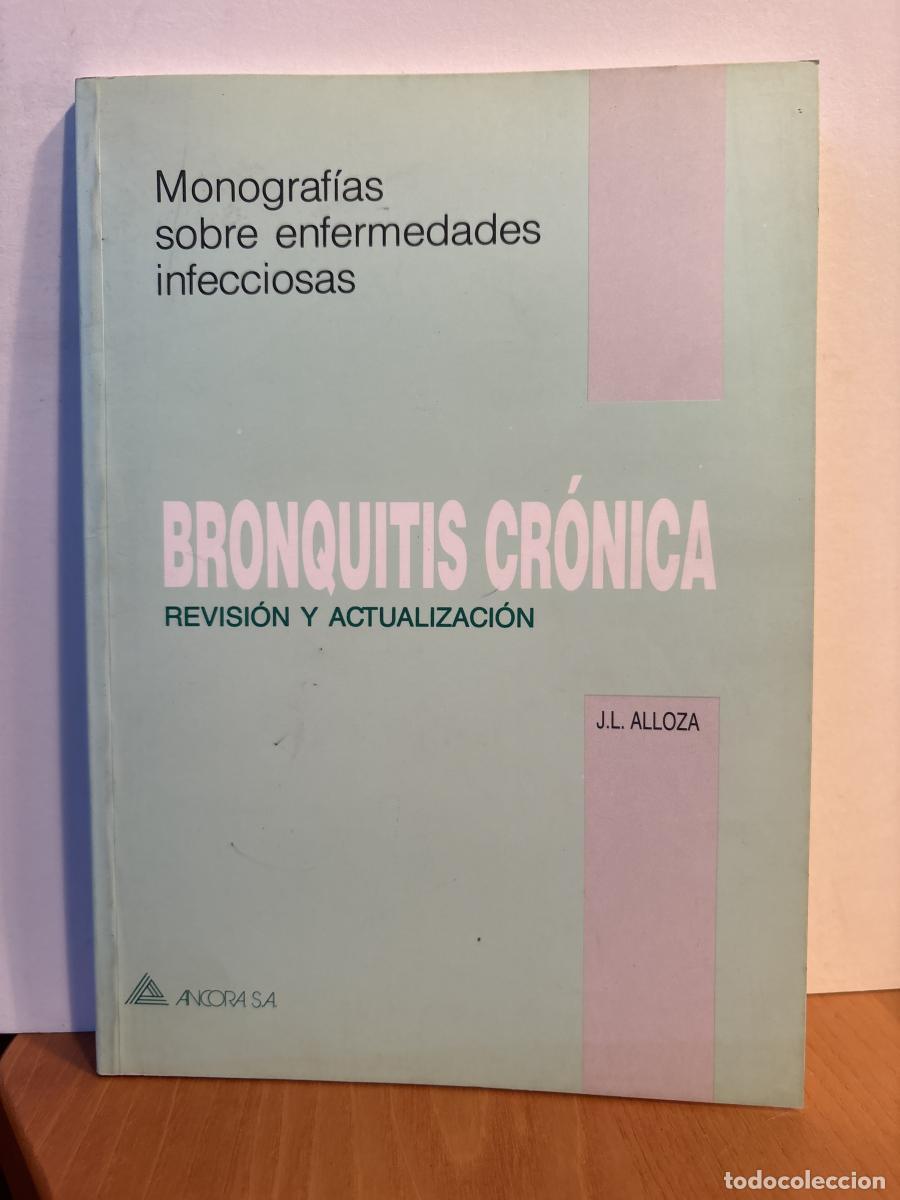 Livros em segunda m&atilde;o: Bronquitis Cr&oacute;nica. REVISION Y ACTUALIZACION. MONOGRAFIA SOBRE ENFERMEDADES INFECCIOSAS - Jos&eacute; Luis