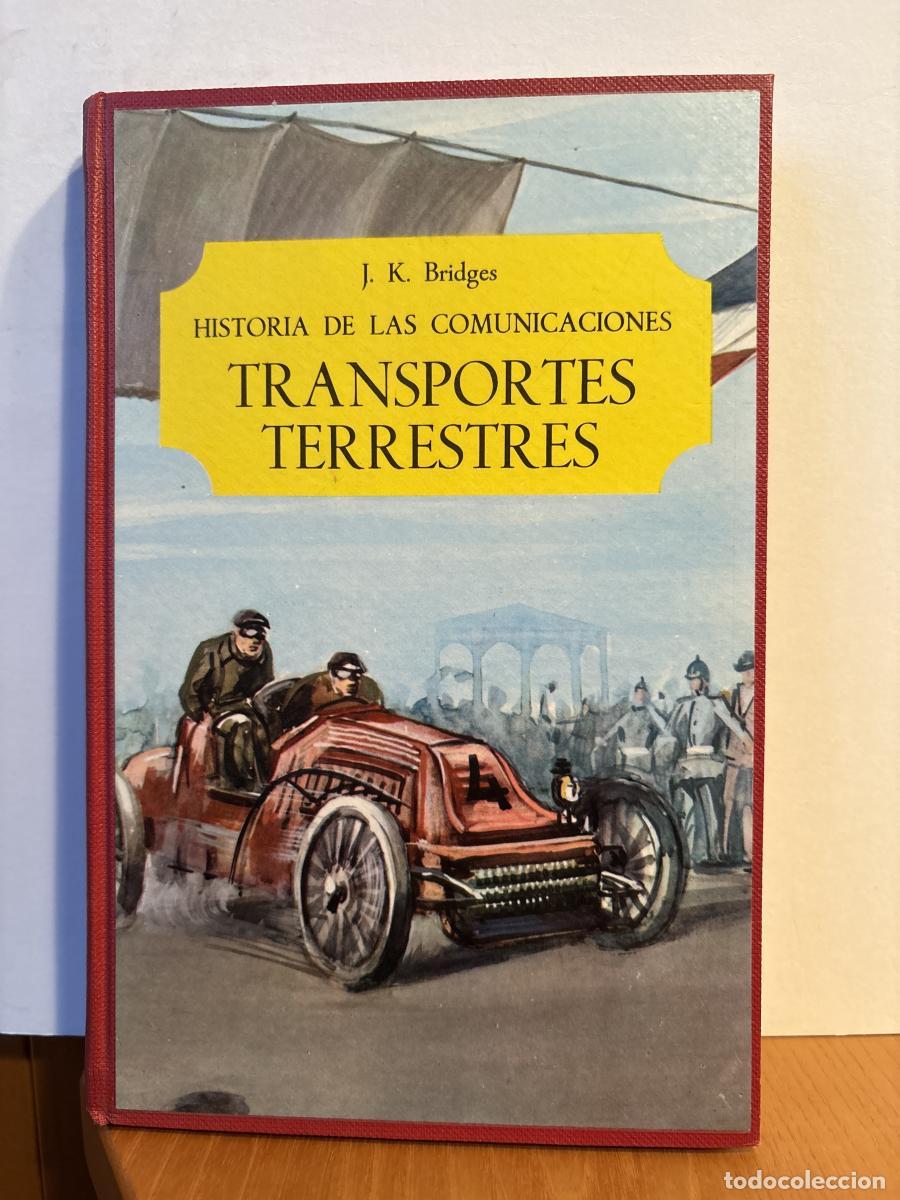 Livres: HISTORIA DE LAS COMUNICACIONES. TRANSPORTES TERRESTRES - J.K. BRIDGES TDK658