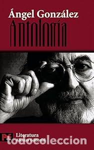 B&uuml;cher: Antolog&iacute;a po&eacute;tica - Gonz&aacute;lez, &Aacute;ngel