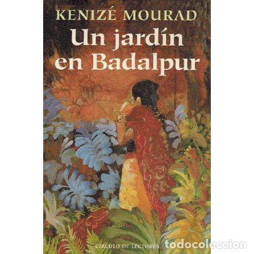 Libros: UN JARDIN EN BADALPUR - KENIZE MOURAD