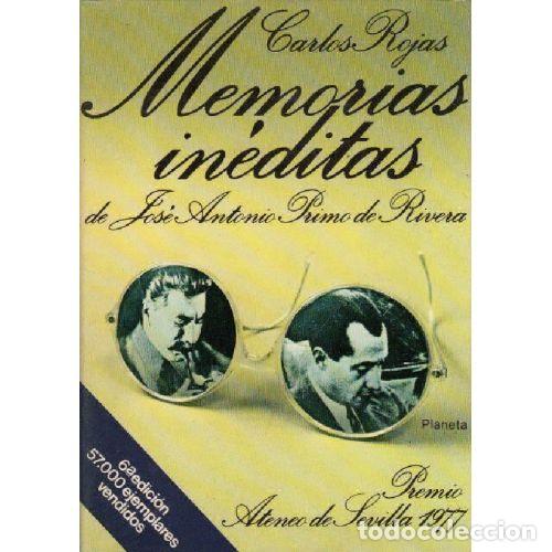 Libros: MEMORIAS INEDITAS DE JOSE ANTONIO PRIMO DE RIVERA - CARLOS ROJAS