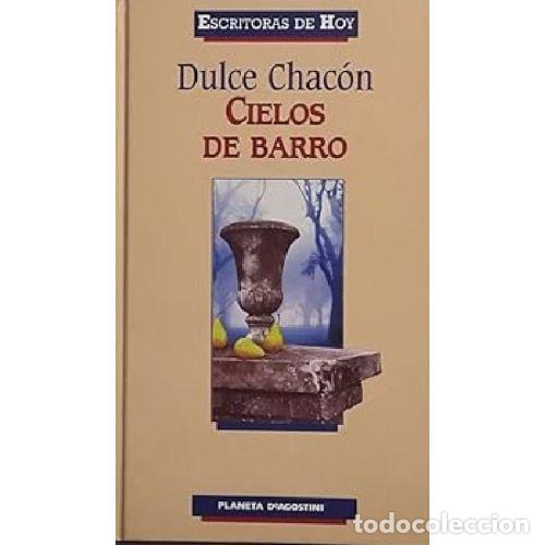 Libros: CIELOS DE BARRO - DULCE CHACON - Foto 1