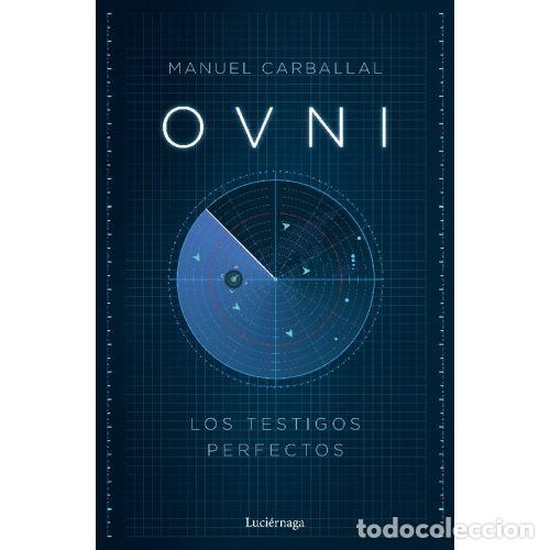 B&uuml;cher: OVNI. LOS TESTIGOS PERFECTOS - MANUEL CARBALLAL