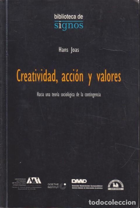 Libri di seconda mano: CREATIVIDAD, ACCI&Oacute;N Y VALORES. HACIA UNA TEOR&Iacute;A SOCIOL&Oacute;GICA DE LA CONTINGENCIA - HANS JOAS