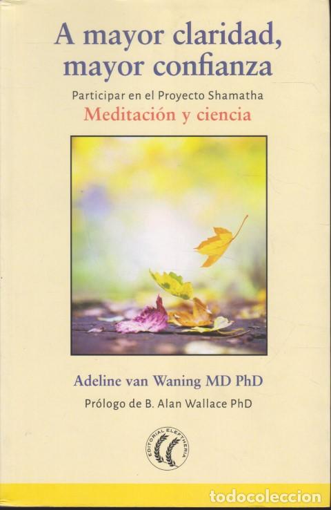 Libri di seconda mano: A MAYOR CLARIDAD, MAYOR CONFIANZA. PARTICIPAR EN EL PROYECTO SHAMANTHA. MEDITACI&Oacute;N Y CIENCIA - ADELI