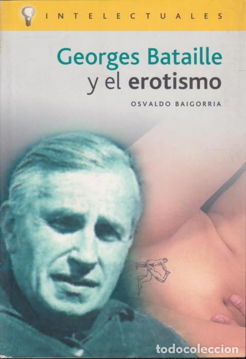 Libros: GEORGES BATAILLE Y EL EROTISMO - OSVALDO BAIGORRIA