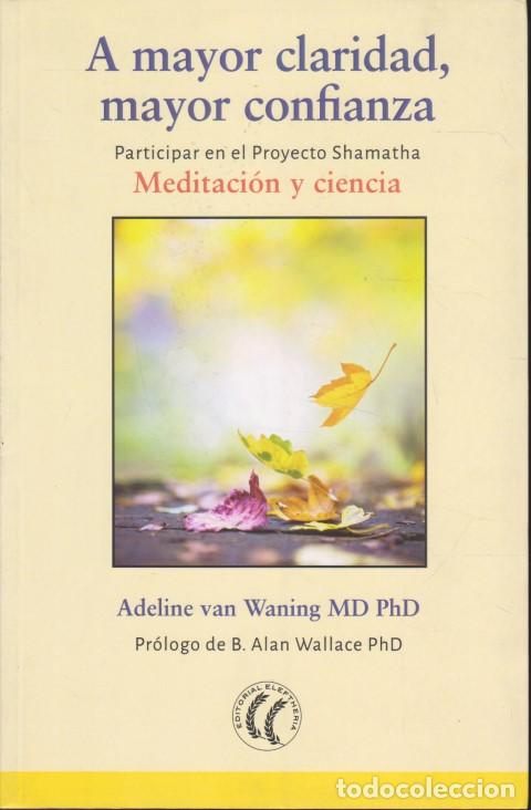 Libri di seconda mano: A MAYOR CLARIDAD, MAYOR CONFIANZA. PARTICIPAR EN EL PROYECTO SHAMANTHA. MEDITACI&Oacute;N Y CIENCIA - ADELI