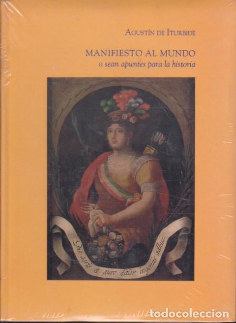 Libri di seconda mano: MANIFIESTO AL MUNDO O SEAN APUNTES PARA LA HISTORIA - AGUST&Iacute;N DE ITURBIDE