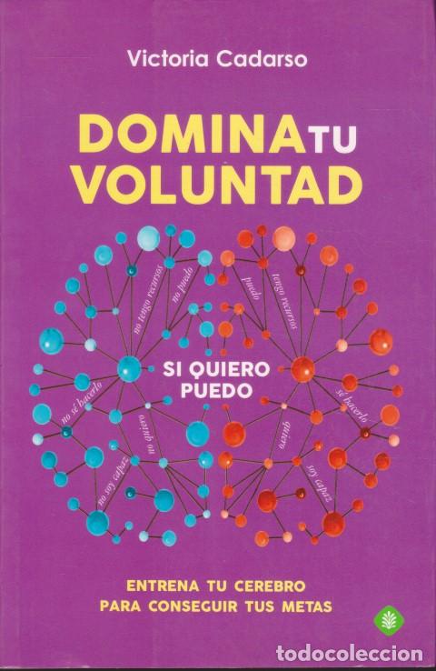 Libri di seconda mano: DOMINA TU VOLUNTAD. ENTRENA TU CEREBRO PARA CONSEGUIR TUS METAS - VICTORIA CADARSO