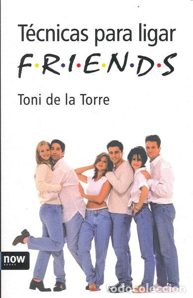 B&uuml;cher: Las t&eacute;cnicas para ligar Friends- 9788492406302