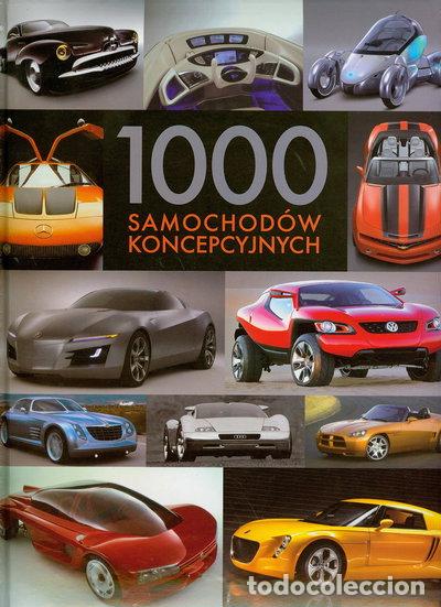 Libros: 1000 samochod&oacute;w koncepcyjnych: Pomysły, projekty, marzenia- 9788375888447