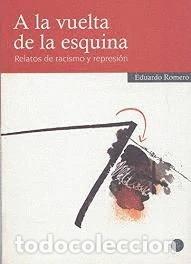 Livros em segunda m&atilde;o: A la vuelta de la esquina: Relatos de racismo y represi&oacute;n- 9788461276172