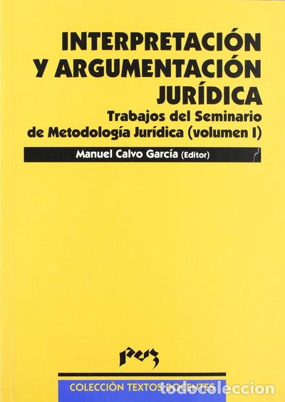 Libros: Interpretaci&oacute;n y argumentaci&oacute;n jur&iacute;dica- 9788477334392