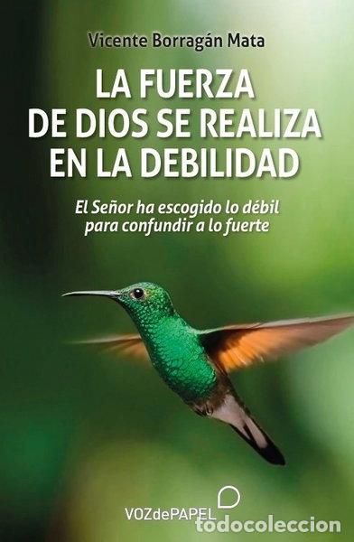 B&uuml;cher: La fuerza de Dios se realiza en la debilidad- 9788412748628
