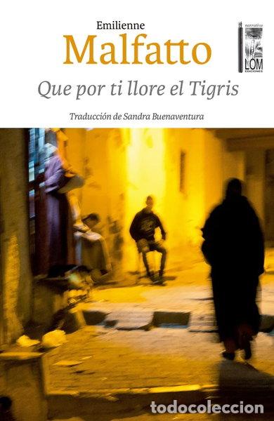 B&uuml;cher: Que por ti llore el Tigris- 9789560016928