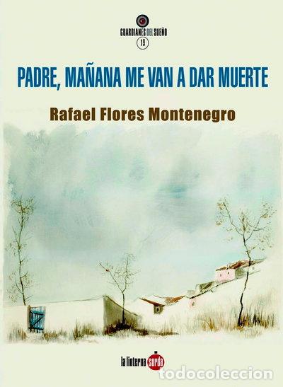 Libros: Padre, ma&ntilde;ana me van a dar muerte- 9788412646412