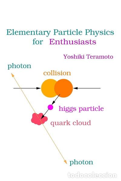 B&uuml;cher: Elementary Particle Physics for Enthusiasts- 9781512142945