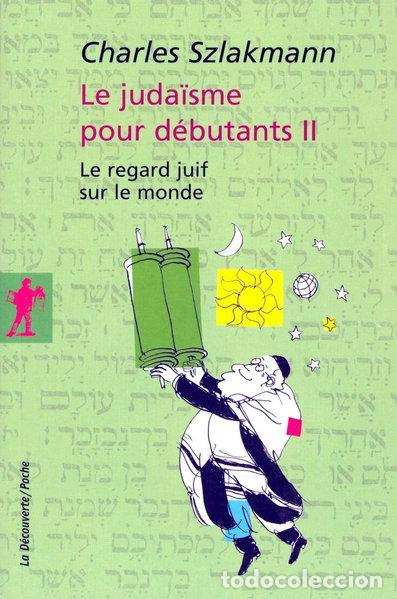 books: Le juda&iuml;sme pour d&eacute;butants: Tome 2, Le regard juif sur le monde- 9782707148230