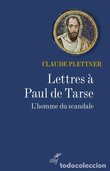 Livres: Lettres &agrave; Paul de Tarse: L'homme du scandale- 9782204126496