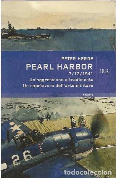 Livres: Pearl Harbor. Un'aggressione a tradimento. Un capolavoro dell'arte militare- 9788817125994