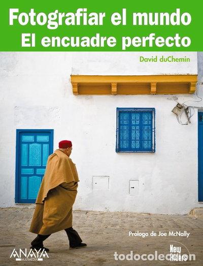 B&uuml;cher: Fotografiar el mundo. El encuadre perfecto- 9788441527607