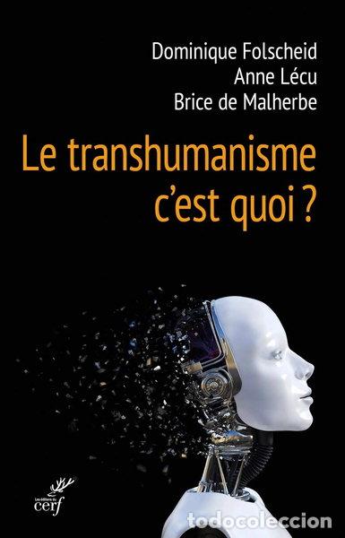 B&uuml;cher: Le transhumanisme, c'est quoi ?- 9782204127479