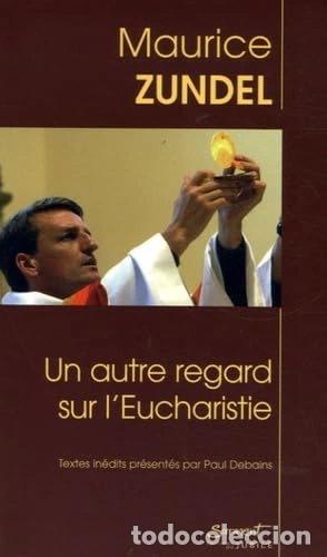 B&uuml;cher: Un autre regard sur l'Eucharistie- 9782866794316