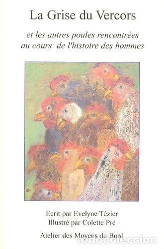 Livros em segunda m&atilde;o: La Grise du Vercors et les autres poules rencontr&eacute;es au cours de l'histoire d...- 9782951474055