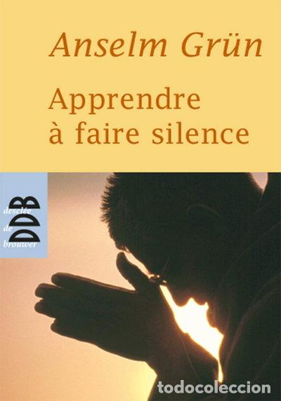 Livres: Apprendre &agrave; faire silence- 9782220057705