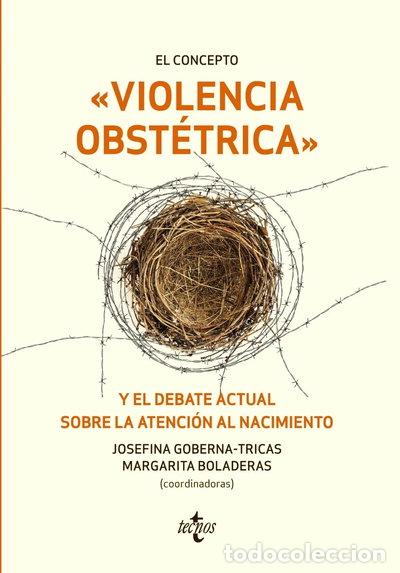 Libros: El concepto violencia obst&eacute;trica y el debate actual sobre la atenci&oacute;n al naci...- 9788430974283