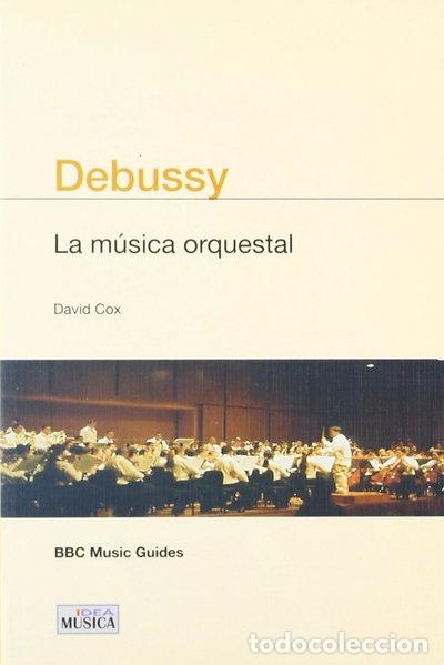 Libros: Debussy: La m&uacute;sica orquestal- 9788482363035