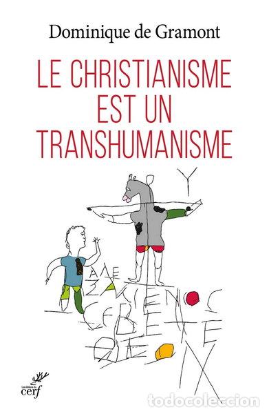 books: Le christianisme est un transhumanisme- 9782204112178