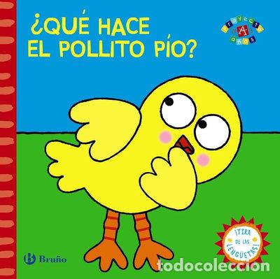 Libros: &iquest;Qu&eacute; hace el pollito P&iacute;o?- 9788421679463