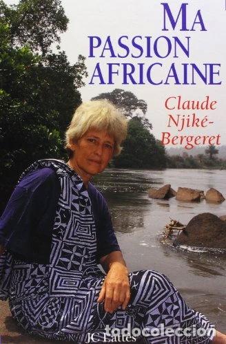 B&uuml;cher: Ma passion africaine- 9782709617703