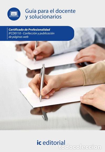 B&uuml;cher: Confecci&oacute;n y publicaci&oacute;n de p&aacute;ginas web. IFCD0110 gu&iacute;a para el docente y solu...- 9788416207619