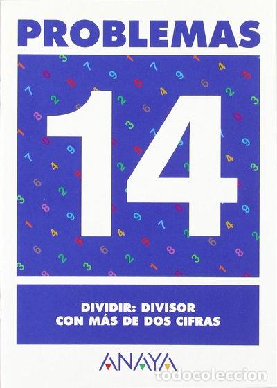 Libros: Problemas 14. Dividir: divisor con m&aacute;s de dos cifras- 9788466715485