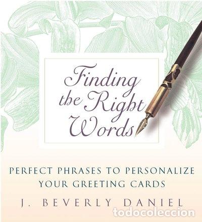 Libros: Finding the Right Words: Perfect Phrases to Personalize Your Greeting Cards- 9780743477192